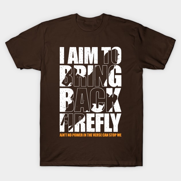 Bring Back Firefly T-Shirt by bigdamnbrowncoats